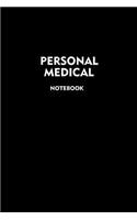 Personal Medical Notebook: Journal for Tracking Daily Drug Intake, Blood Pressure and Blood Sugar Levels (110 Pages/Days, 6 x 9 inches)
