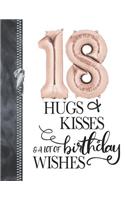 18 Hugs & Kisses & A Lot Of Birthday Wishes: A4 Large Happy Birthday Writing Journal Book For Girls