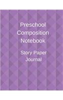 Preschool Composition Notebook: Story Paper Journal
