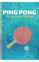 Ping Pong Practice Notes: Table Tennis Journal & Ping Pong Sport Coaching Notebook Motivation Quotes - Practice Training Diary To Write In (110 Lined Pages, 6 x 9 in) Gift Fo