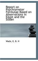 Report on Psychrometer Formulae Based on Abservations in Egypt and the Sudan