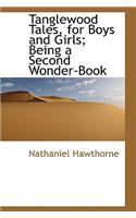 Tanglewood Tales, for Boys and Girls; Being a Second Wonder-Book: (English)