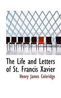 The Life and Letters of St. Francis Xavier