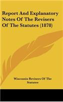 Report And Explanatory Notes Of The Revisers Of The Statutes (1878)