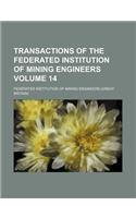 Transactions of the Federated Institution of Mining Engineers Volume 14