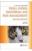 Small Animal Anesthesia and Pain Management