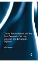 Gerald Howard-Smith and the ‘Lost Generation’ of Late Victorian and Edwardian England