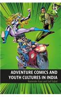 Adventure Comics and Youth Cultures in India