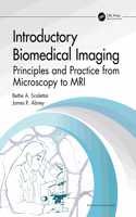 Introductory Biomedical Imaging: Principles and Practice from Microscopy to MRI