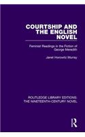 Courtship and the English Novel: Feminist Readings in the Fiction of George Meredith