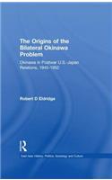 The Origins of the Bilateral Okinawa Problem