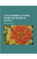 Little Women Letters from the House of Alcott