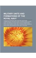 Military Units and Formations of the Royal Navy: Fleets of the Royal Navy, Military Units and Formations of the Royal Navy in World War II(English)