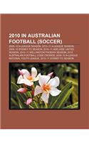 2010 in Australian Football (Soccer): 2009-10 A-League Season, 2010-11 A-League Season, 2009-10 Sydney FC Season(English)
