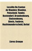 Localit Du Canton de Vianden: Vianden, Putscheid, Tandel, Bastendorf, Brandenbourg, Stolzembourg, Bivels, Fouhren, Nachtmanderscheid, Bettel(French)