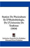 Station de Pisciculture Et d'Hydrobiologie, de l'Universite de Toulouse (1904)