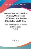 Nuovo Almanacco Storico-Politico, Ossia Storia Dell' Ultima Rivoluzione D'Italia Per Via Di Date