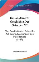 Dr. Goldsmiths Geschichte Der Griechen V2: Von Den Fruhesten Zeiten Bis Auf Den Tod Alexanders Des Macedoniers (1827)
