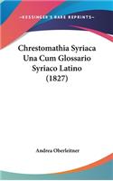 Chrestomathia Syriaca Una Cum Glossario Syriaco Latino (1827)