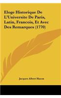 Eloge Historique de L'Universite de Paris, Latin, Francois, Et Avec Des Remarques (1770)