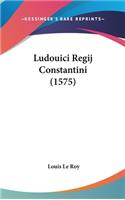 Ludouici Regij Constantini (1575)