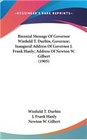 Biennial Message of Governor Winfield T. Durbin, Governor; Inaugural Address of Governor J. Frank Hanly; Address of Newton W. Gilbert (1905)