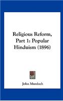 Religious Reform, Part 1: Popular Hinduism (1896)