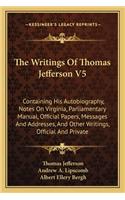 Writings of Thomas Jefferson V5