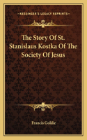 Story of St. Stanislaus Kostka of the Society of Jesus