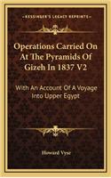 Operations Carried On At The Pyramids Of Gizeh In 1837 V2: With An Account Of A Voyage Into Upper Egypt(English)