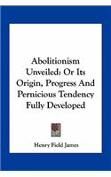 Abolitionism Unveiled