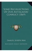 Some Recollections Of Our Antislavery Conflict (1869)