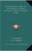 An Introduction to Psychology, More Especially for Teachers (1915)