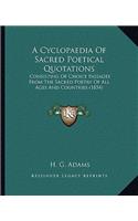 A Cyclopaedia Of Sacred Poetical Quotations