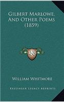 Gilbert Marlowe, and Other Poems (1859)