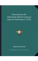 Dissertationes De Admirandis Mundi Cataractis Supra Et Subterraneis (1678)