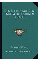 Der Betrieb Auf Den Englischen Bahnen (1886)