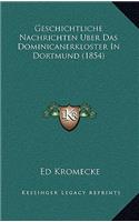 Geschichtliche Nachrichten Uber Das Dominicanerkloster In Dortmund (1854)