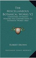 The Miscellaneous Botanical Works V2