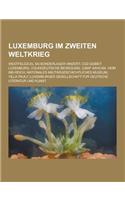 Luxemburg Im Zweiten Weltkrieg: Westfeldzug, SS-Sonderlager Hinzert, Cdz-Gebiet Luxemburg, Volksdeutsche Bewegung, Camp Ashcan, Heim Ins Reich, Nation(German)
