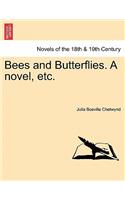Bees and Butterflies. a Novel, Etc.
