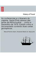 As conferencias e o itinerario do viajante. Serpa Pinto atravez das terras da Africa Austral ... Junho a Dezembro de 1878. Estudo critico e documentado contendo duas cartas georaphicas.