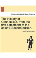 History of Connecticut, from the first settlement of the colony. Second edition.