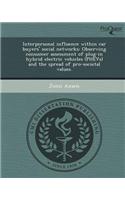 Interpersonal Influence Within Car Buyers' Social Networks: Observing Consumer Assessment of Plug-In Hybrid Electric Vehicles (Phevs) and the Spread O