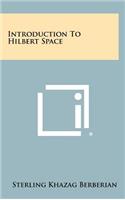 Introduction To Hilbert Space