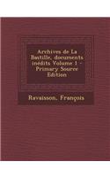 Archives de La Bastille, Documents Inedits Volume 1