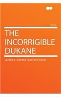 The Incorrigible Dukane