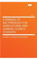 A Manual of Bacteriology for Agricultural and General Science Students