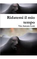 Ridatemi Il Mio Tempo
