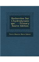 Recherches Sur L'Hydrodynamique... - Primary Source Edition